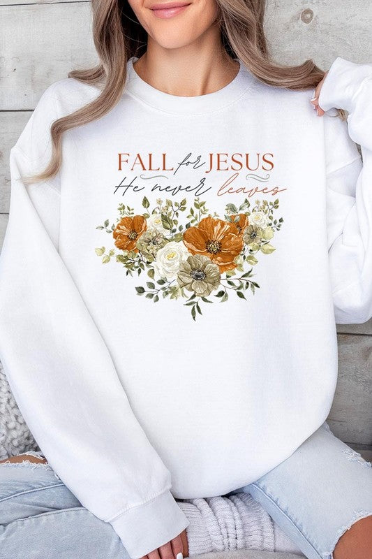 Fall For Jesus He Never Leaves Fleece Sweatshirts