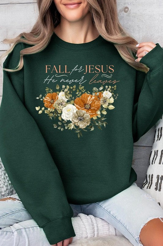 Fall For Jesus He Never Leaves Fleece Sweatshirts